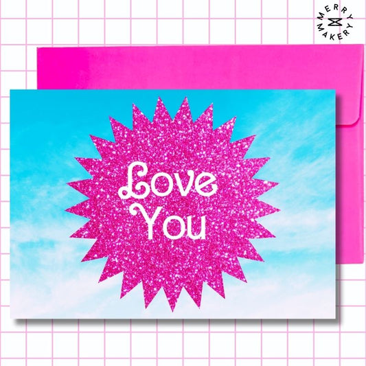 love you unique greeting card | hot pink glitter sky burst barbiecore doll design | blank card with neon envelope | any occasion