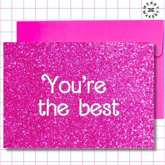 you're the best unique greeting card | hot pink glitter barbiecore doll design | blank card with neon envelope | thank you