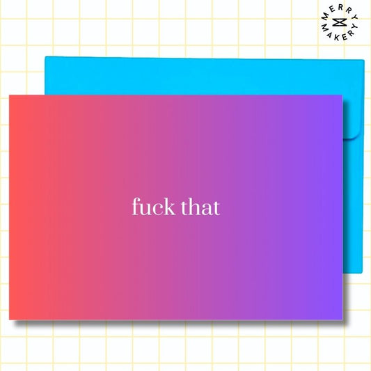 fuck that unique greeting card | red purple gradient design | blank notecard with bright envelope | encouragement | support | breakup | fired
