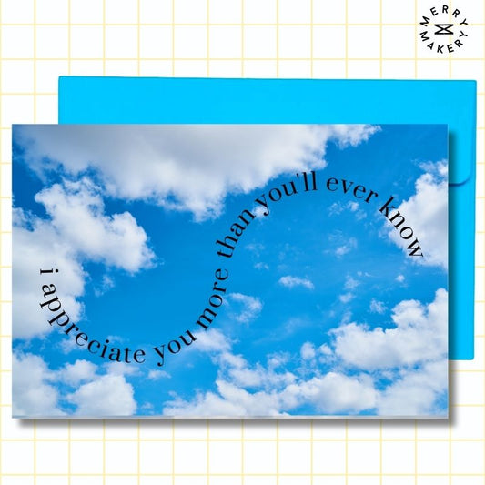 i appreciate you more than you'll ever know unique greeting card | blue sky design | blank notecard with bright envelope | thank you | appreciation