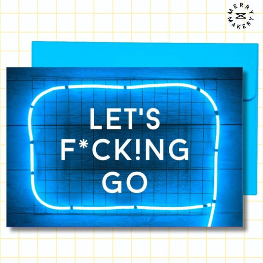 let's fucking go unique greeting card | blue neon design | blank notecard with bright envelope | birthday | encouragement | inspirational