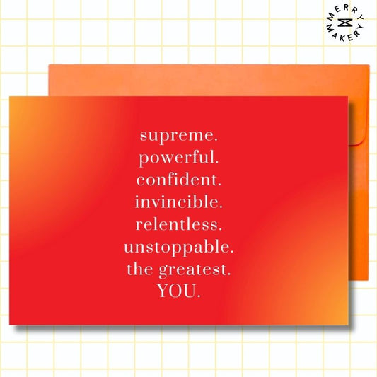 supreme. powerful. confident. invincible. relentless. unstoppable. the greatest. YOU. unique greeting card | red gradient design | blank notecard with bright envelope | thank you | appreciation | friendship