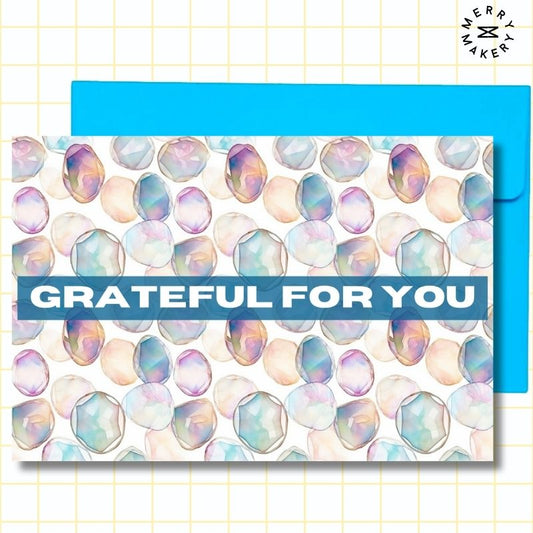 grateful for you unique greeting card | watercolor opals design | blank notecard with bright envelope | thank you | appreciation