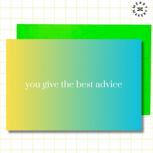 you give the best advice unique greeting card | yellow turquoise gradient design | blank notecard with bright envelope | thank you | appreciation | friendship