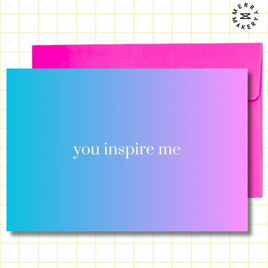you inspire me unique greeting card | pink blue gradient design | blank notecard with bright envelope | thank you | appreciation | friendship