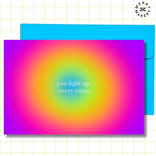 you light up every room unique greeting card | bright color auras design | blank notecard with bright envelope | thank you | appreciation | friendship