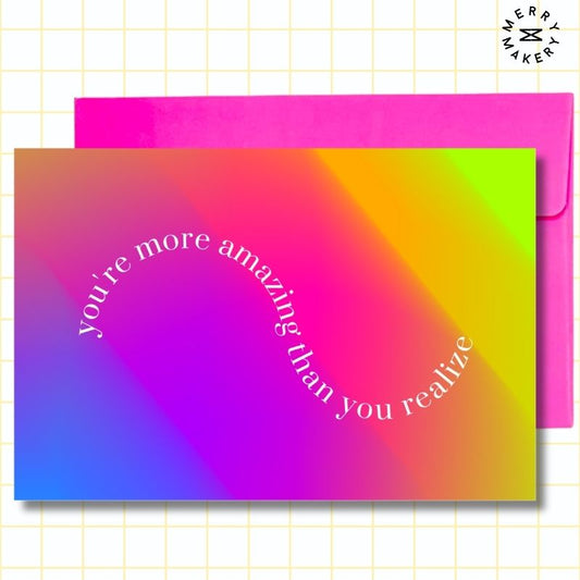 you're more amazing than you realize unique greeting card | rainbow design | blank notecard with bright envelope | thank you | appreciation | friendship