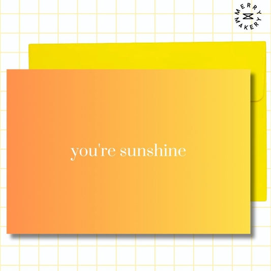 you're sunshine unique greeting card | orange yellow gradient design | blank notecard with bright envelope | thank you | appreciation | friendship