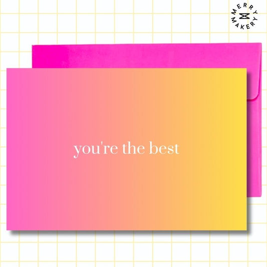 you're the best unique greeting card | pink yellow gradient design | blank notecard with bright envelope | thank you | appreciation | friendship