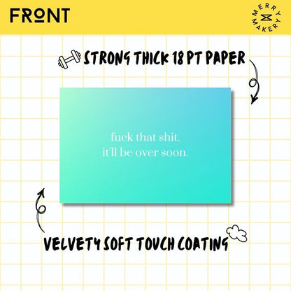 fuck that shit it'll be over soon unique greeting card | blue gradient design | blank notecard with bright envelope | encouragement | support | breakup | fired