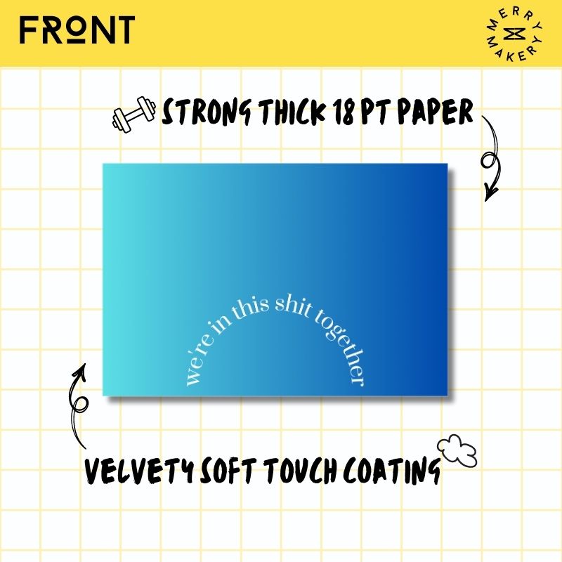 we're in this shit together unique greeting card | blue gradient design | blank notecard with bright envelope | encouragement | support | breakup | layoff