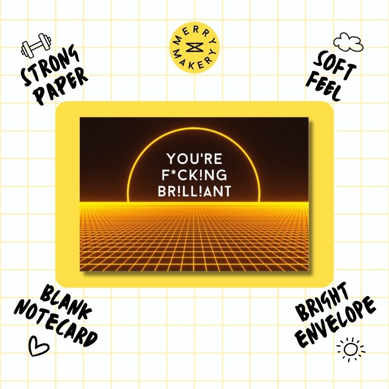 you're fucking brilliant unique greeting card | yellow cyberpunk grid design | blank notecard with bright envelope | thank you | appreciation | friendship